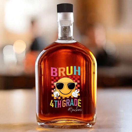 Bruh 4th grade Teachers Back to School Womens Whiskey Bottles