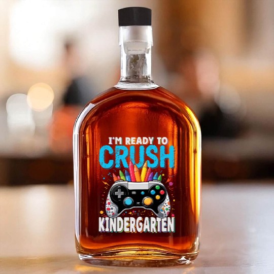 Ready to Crush Kindergarten Gamer Back To School Whiskey Bottles