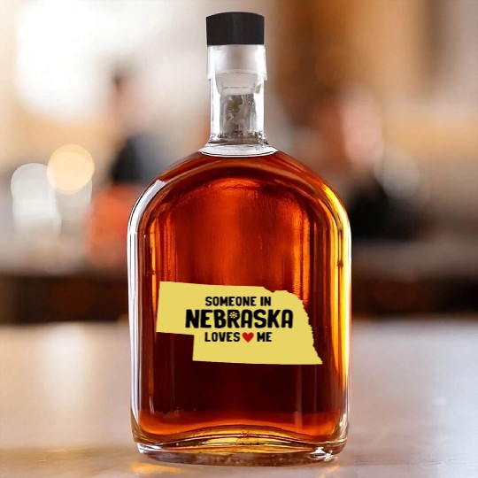 Someone In Nebraska Loves Me Whiskey Bottles