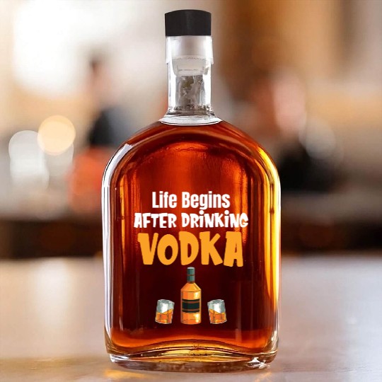 Life Begins After Drinking Vodka Liquor Sommelier Whiskey Bottles