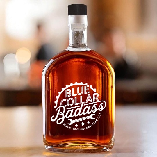 Blue Collar BadAss Working Class Hero Design Whiskey Bottles