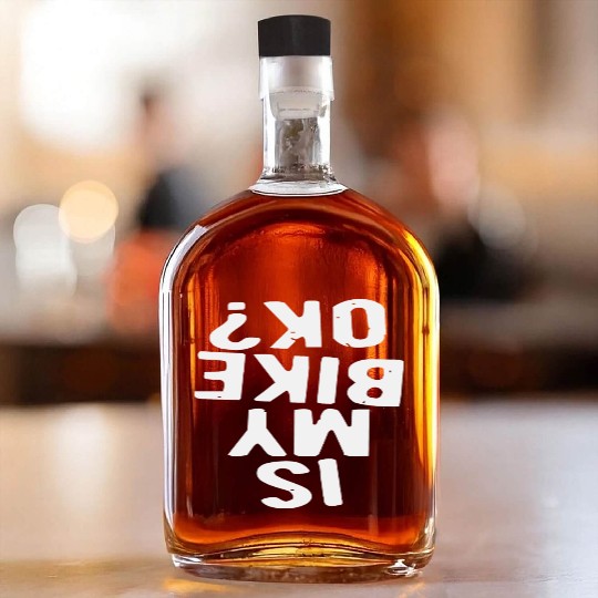 Is My Bike Ok? LIKE US ON FACEBOOK Whiskey Bottles