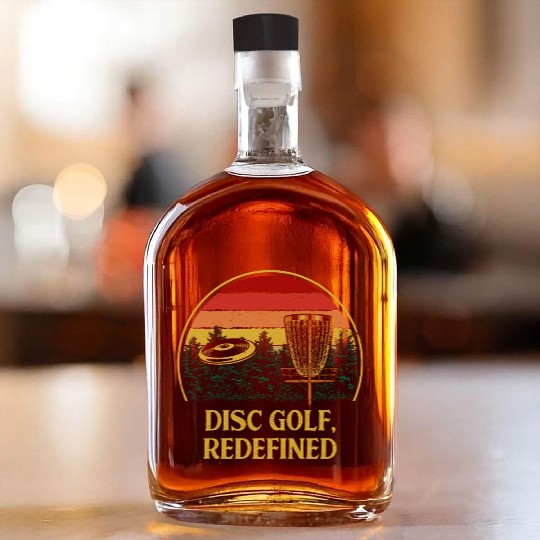 Disc Golf Redefined Motivational Quote Golfer Insp Whiskey Bottles