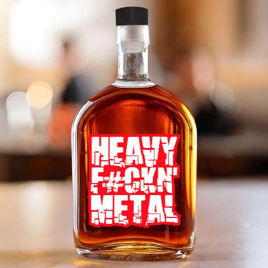 Heavy F#ckin' Metal Hard Rock Fun Music Text Quote Whiskey Bottles