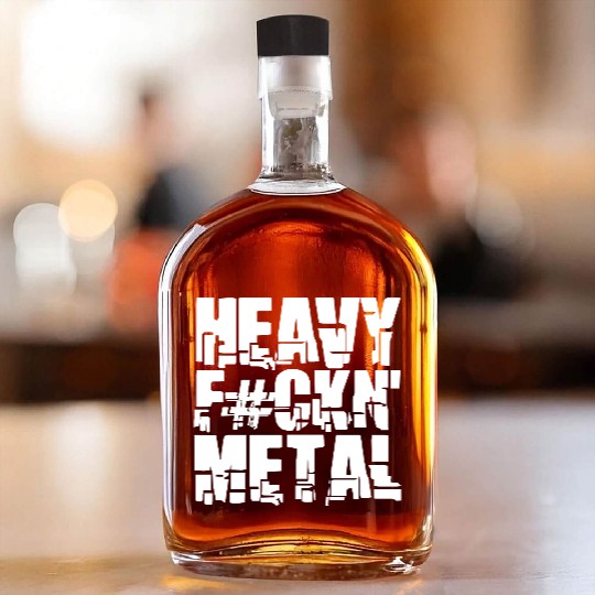 Heavy F#ckin' Metal Hard Rock Fun Music Text Quote Whiskey Bottles