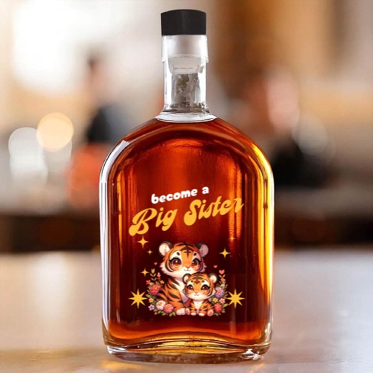 Soon I Will Be A Big Sister Sweet Tigers Whiskey Bottles