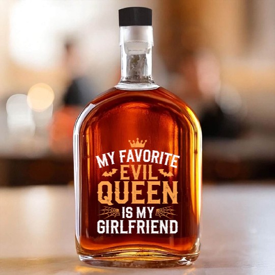 My Favorite Evil Queen Is My Girlfriend Whiskey Bottles