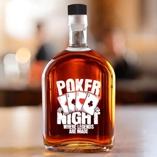 Poker Night Where Legends Are Made Whiskey Bottles