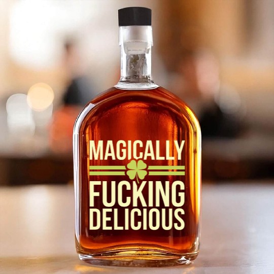 Magically Fucking Delicious Funny Shamrock Patrick Whiskey Bottles