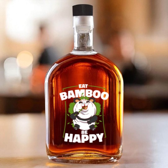 Eat Bamboo Be Happy Panda Bear Friend Lover Giant Whiskey Bottles