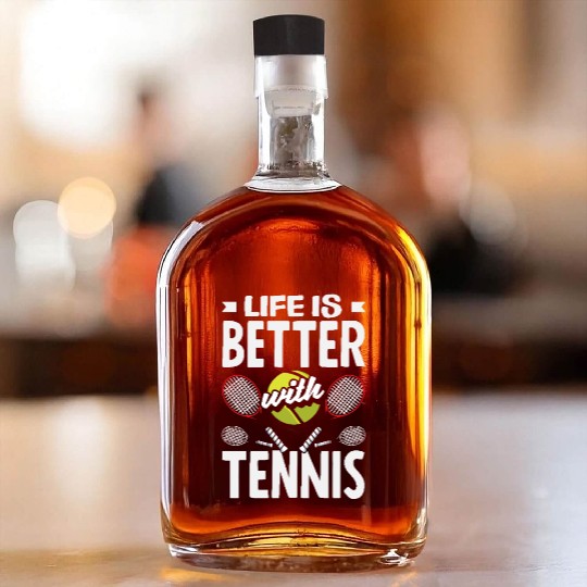 Life Is Better with Tennis Passion Whiskey Bottles