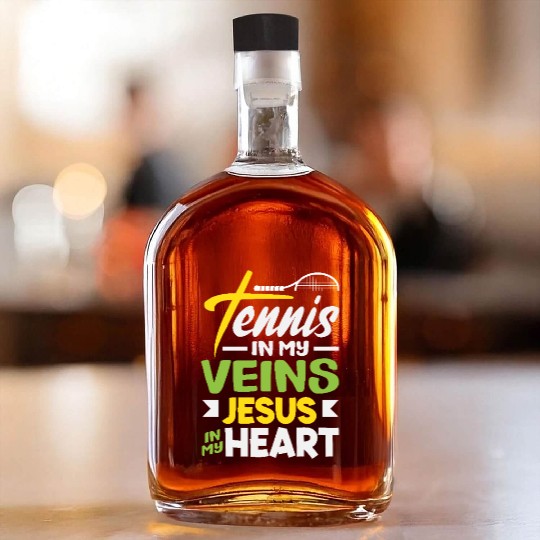 Tennis in My Veins Jesus in My Heart Whiskey Bottles