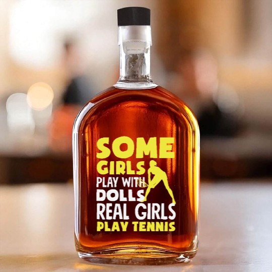 Real Girls Play Tennis Bold Statement Whiskey Bottles
