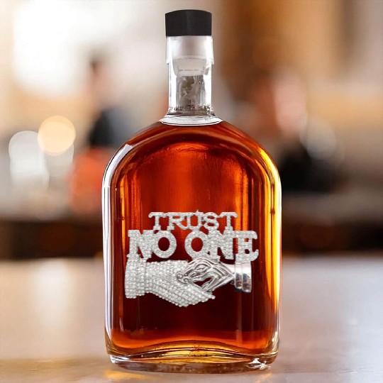 Trust No One Whiskey Bottles