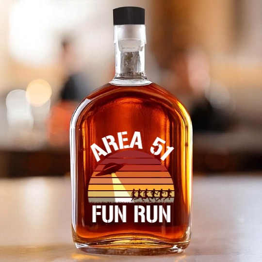 Area 51 Fun Run I Aliens UFO Roswell Alien Whiskey Bottles