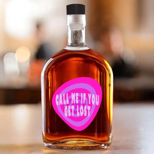 Call me if you get lost Whiskey Bottles