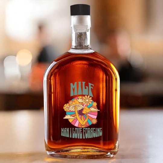 Music Festival Whiskey Bottles - MILF Man I Love Foraging