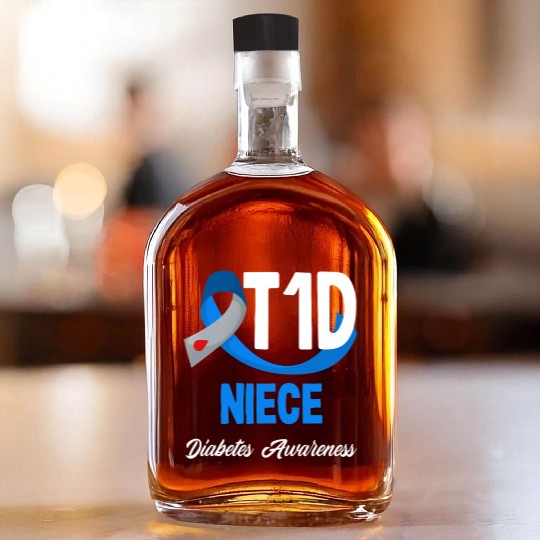 T1D Niece Diabetes Type 1 Awareness Whiskey Bottles