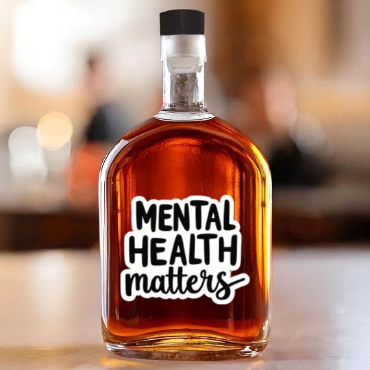 Mental Health Matters Whiskey Bottles
