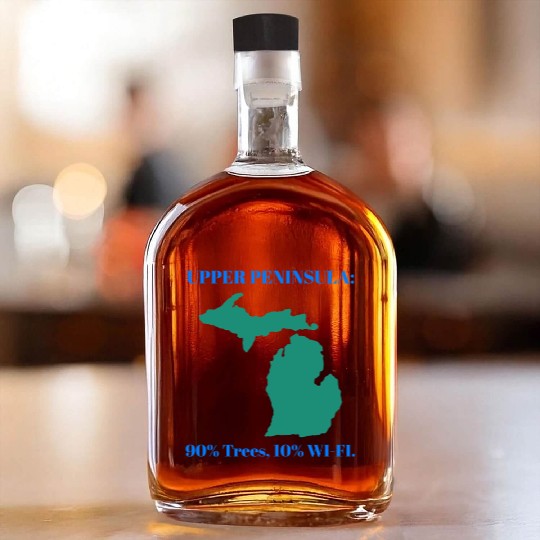 Michigan Upper Peninsula: 90% Trees, 10% Wifi Whiskey Bottles