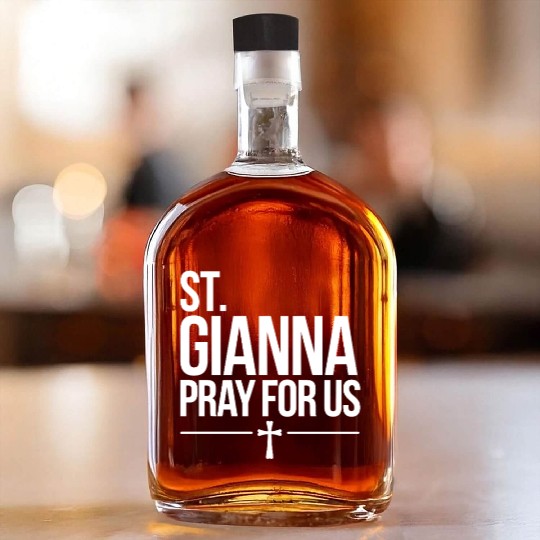 St. Gianna Pray for Us Catholic Patron Saint Whiskey Bottles