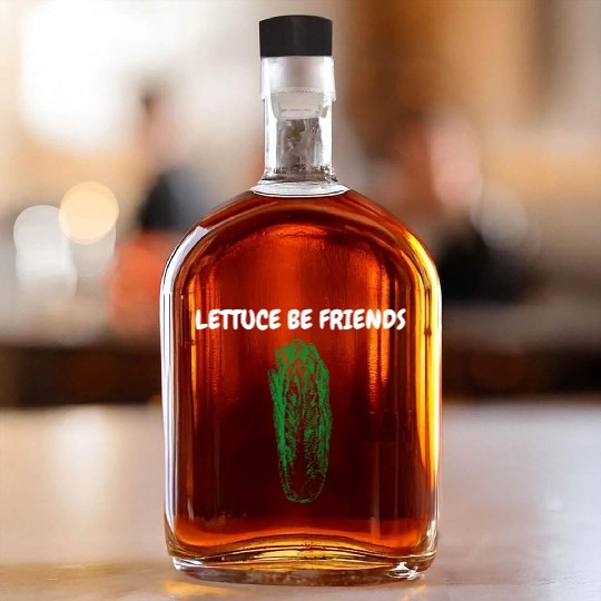 "Lettuce Be Friends" Funny Quote | Gardening Gift Whiskey Bottles