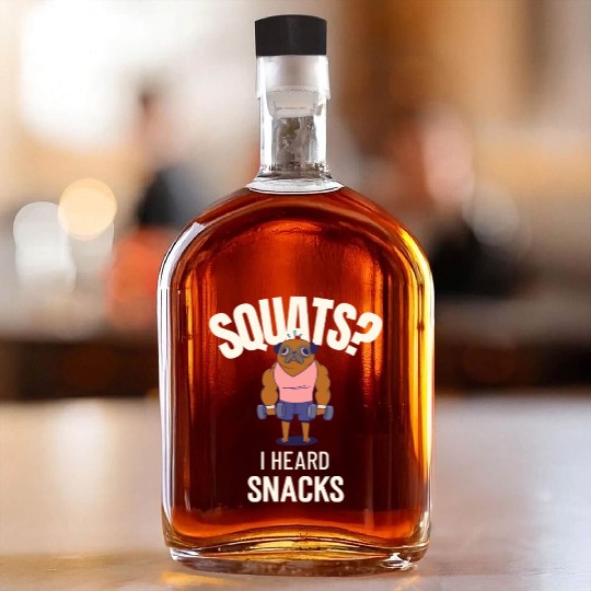 Squats? I Heard Snacks Chocolate Gym Whiskey Bottles