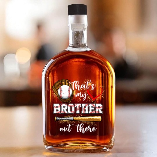 That's My Brother Out There Baseball Sister Whiskey Bottles