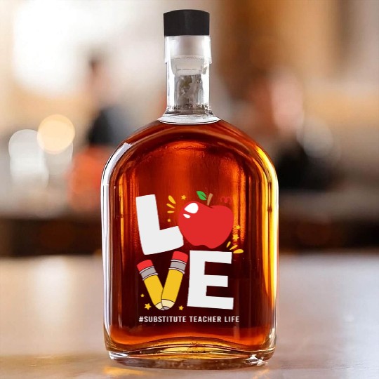 Substitute Teacher Back To School Whiskey Bottles