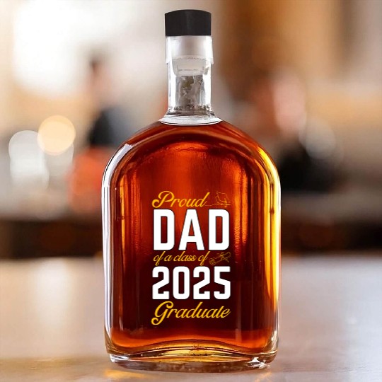 Proud Dad of a Class of 2025 Graduate Whiskey Bottles