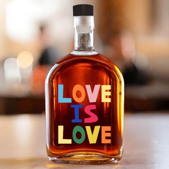 love is love Whiskey Bottles