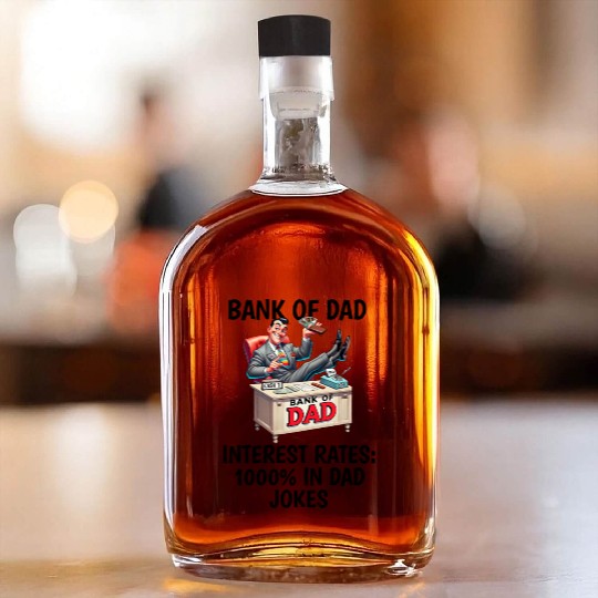 Bank of Dad design Whiskey Bottles