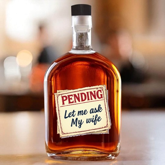 Let Me Ask My Wife Funny Accountant Whiskey Bottles