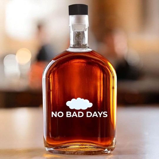 No Bad Days – Positive Vibes Only Whiskey Bottles