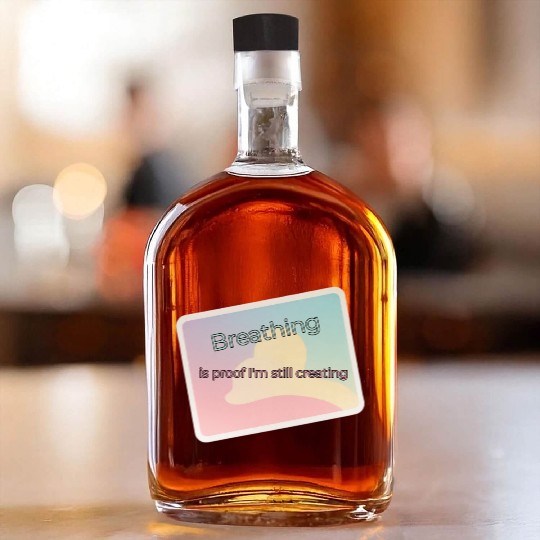 Proof of Creativity Breath Quote Whiskey Bottles