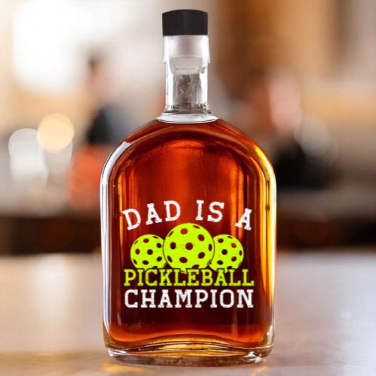 Dad is a Pickleball Champion Whiskey Bottles