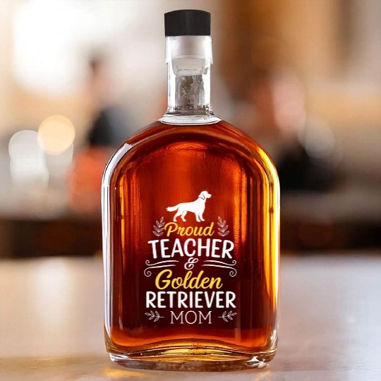 Proud Teacher and Golden Retriever Mom Whiskey Bottles