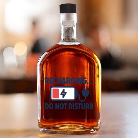 Recharging Do Not Disturb - Introvert	 Whiskey Bottles