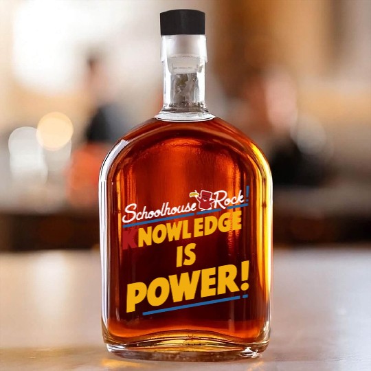 Schoolhouse Rock Knowledge is Power Back to School Whiskey Bottles