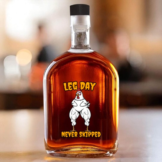 Funny Leg Day Whiskey Bottles | Leg Day Never Whiskey Bottles