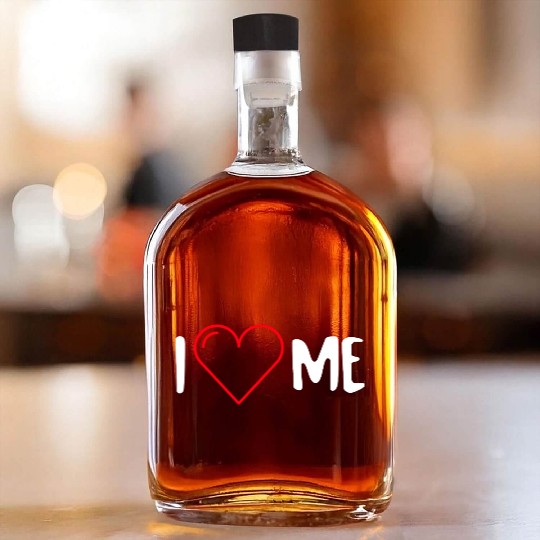 I Love Me Whiskey Bottles