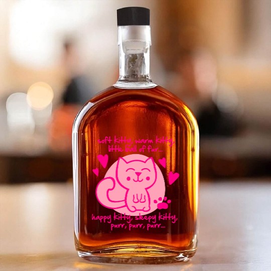 soft kitty, warm kitty, little ball of fur... Whiskey Bottles