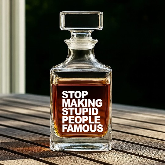Stop making stupid people famous 2 Whiskey Decanters
