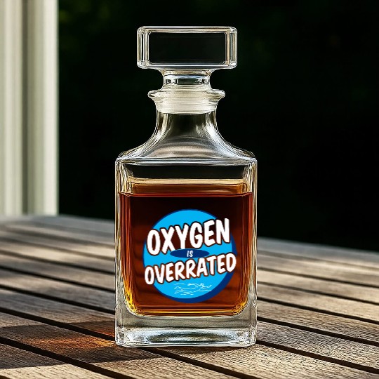 Oxygen Is Overrated Funny Swimming Swimmer Swim Whiskey Decanters