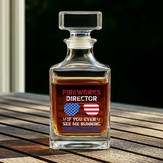 Fireworks Director If You Ever See Me Running Whiskey Decanters