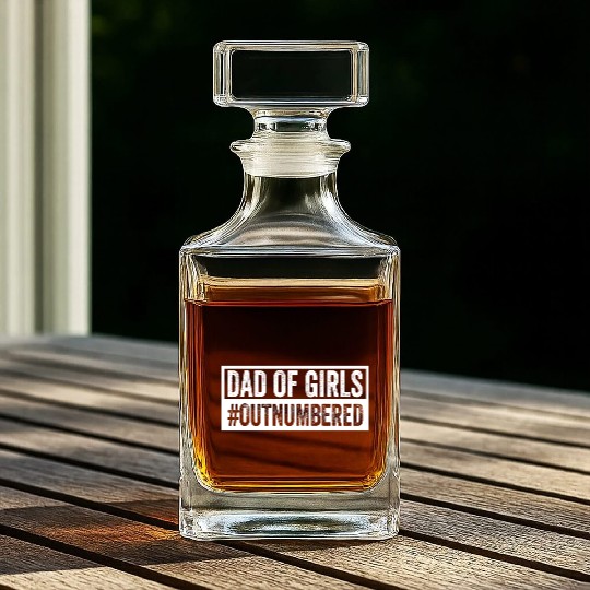 Dad Of Girls #outnumbered | Daddy Fathers Day Gift Whiskey Decanters