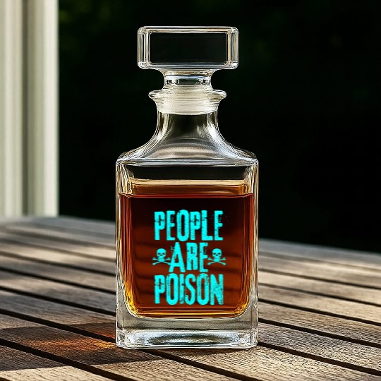People Are Poison Whiskey Decanters
