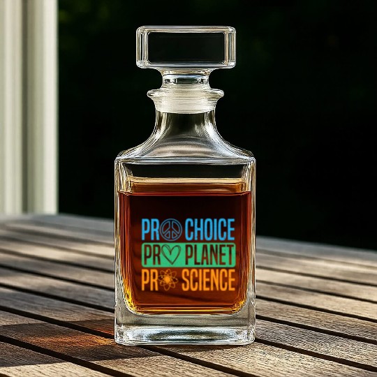 Pro Choice Pro Planet Pro Science Earth Day Whiskey Decanters