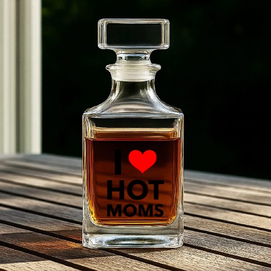 Boyfriend I Love Hot Moms Whiskey Decanters