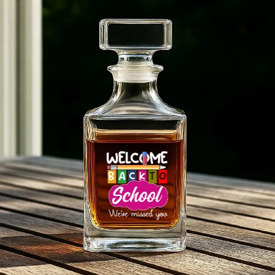 Happy First Day, Welcome Back To School Teacher Whiskey Decanters